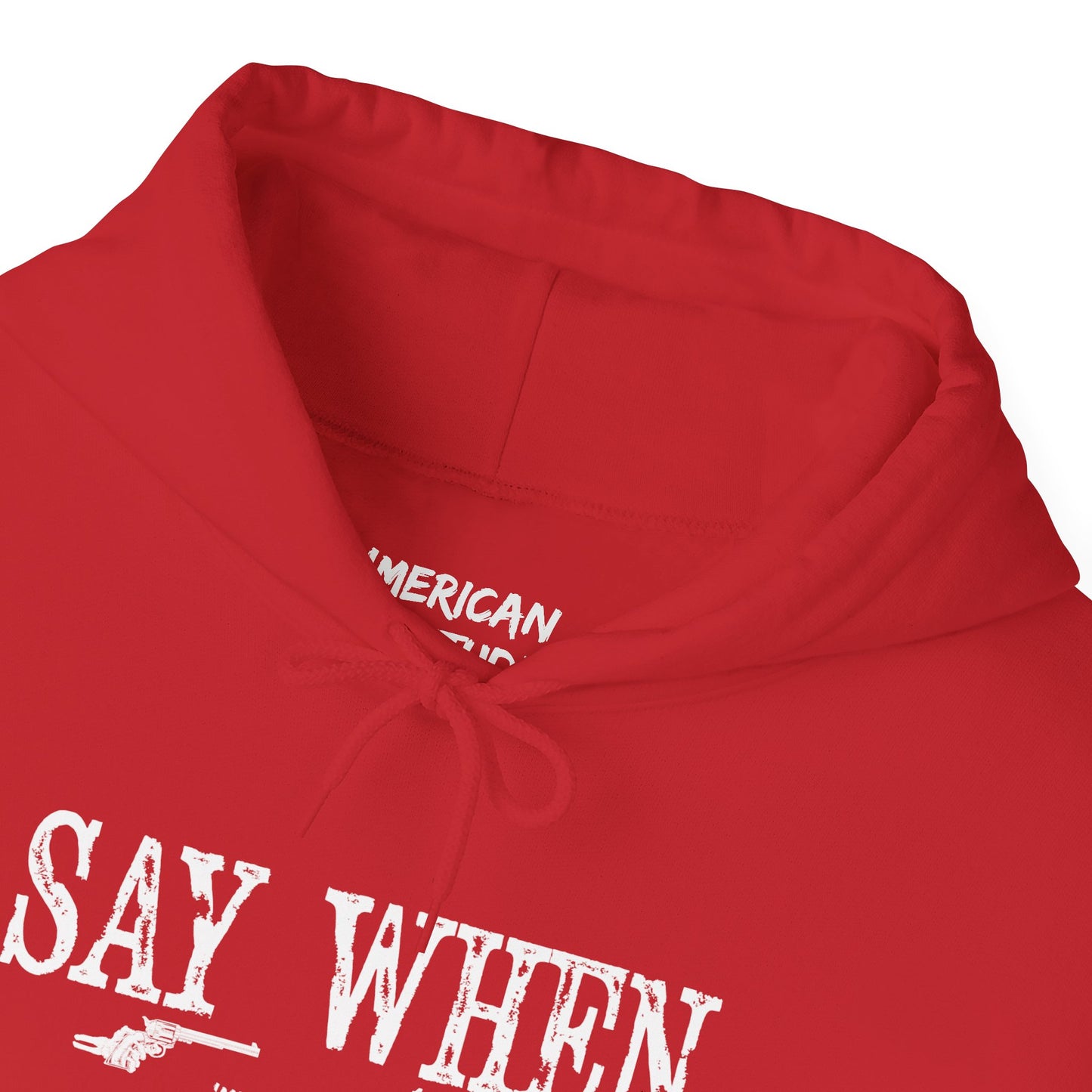 Say When Hoodie