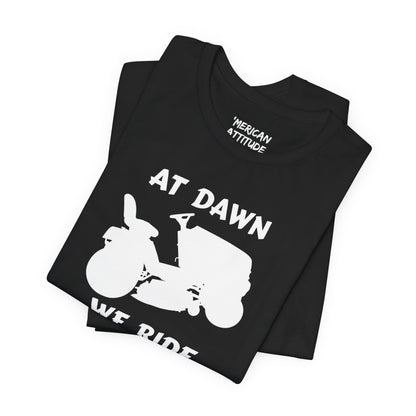 At Dawn We Ride (Lawn) T-Shirt