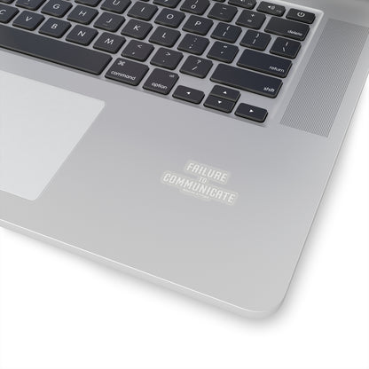 Failure to Communicate Sticker (White)