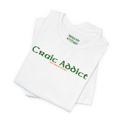 Craic Addict T-Shirt