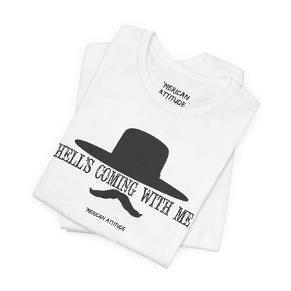 Hell's Coming With Me T-Shirt