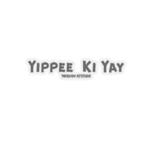 Yippee Ki Yay Sticker (Black)