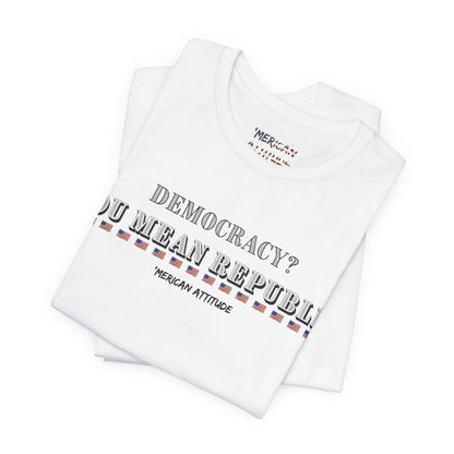 You Mean Republic T-Shirt