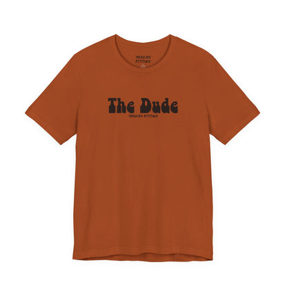 The Dude T-Shirt