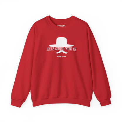 Hell's Coming With Me Sweatshirt