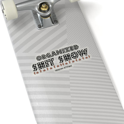 Organized Shit Show Sticker (Black)