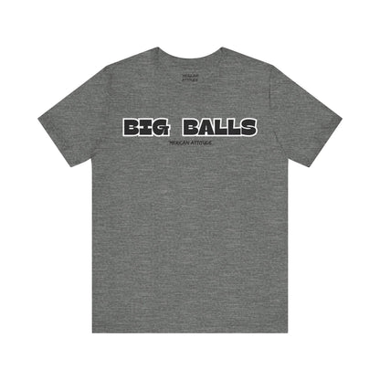 Big Balls T-Shirt