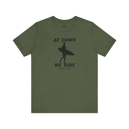 At Dawn We Ride (Surf) T-Shirt