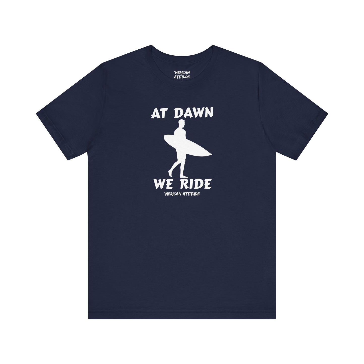 At Dawn We Ride (Surf) T-Shirt