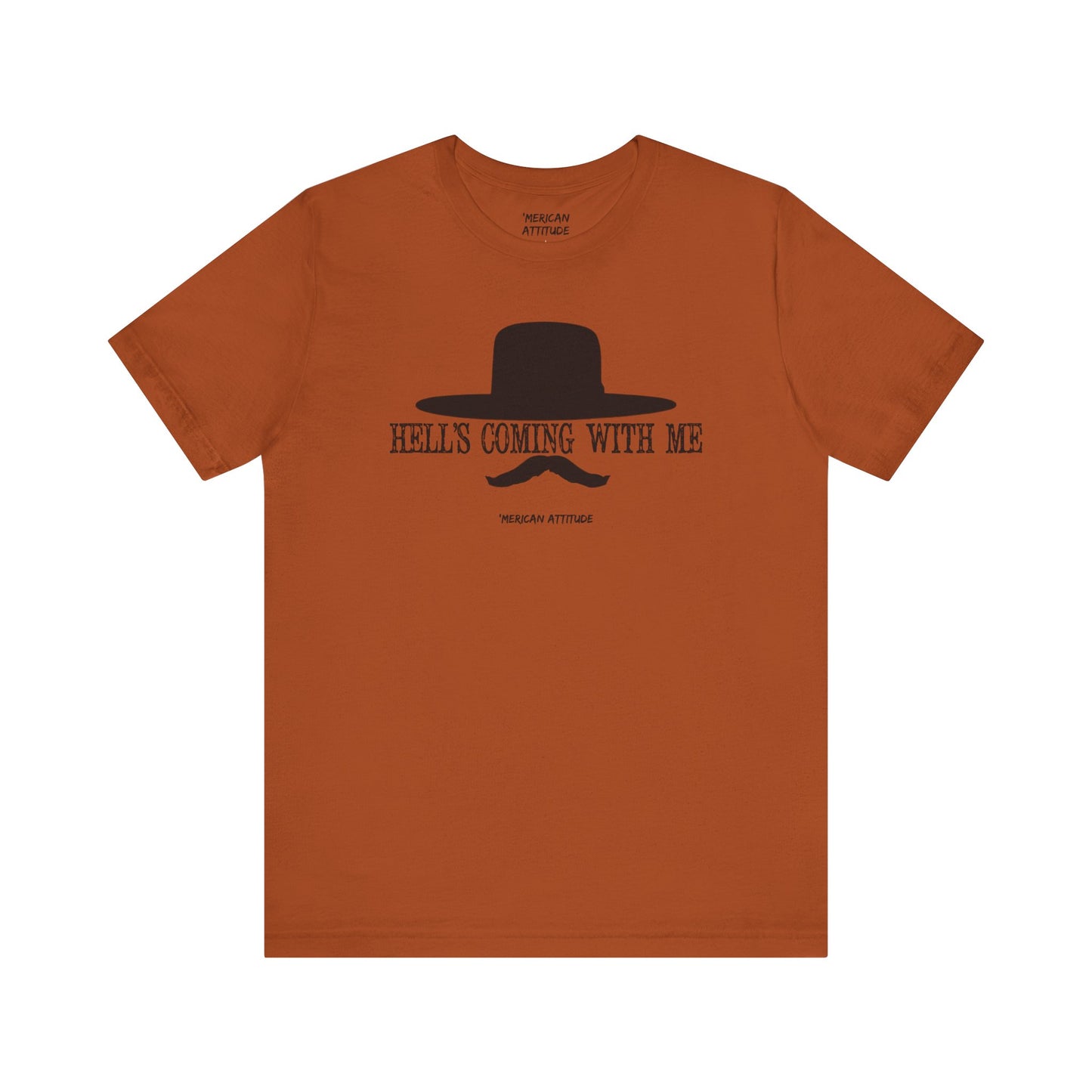 Hell's Coming With Me T-Shirt