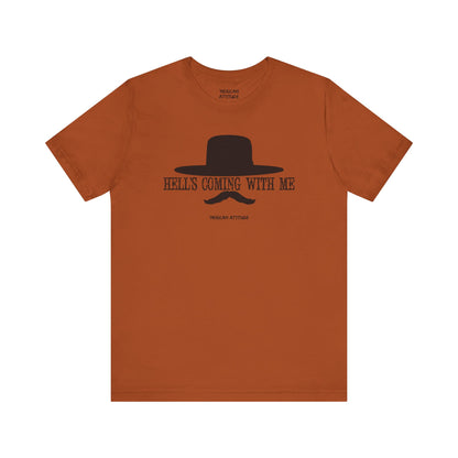 Hell's Coming With Me T-Shirt