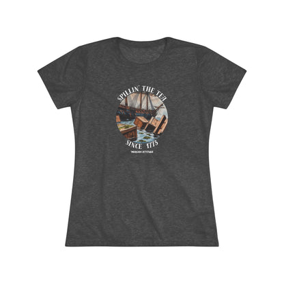 Spillin' The Tea Since 1773 T-shirt (Women)