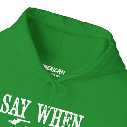 Say When Hoodie