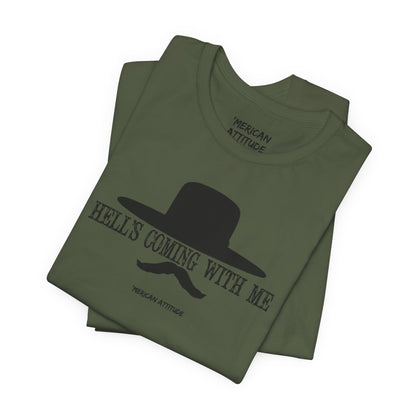 Hell's Coming With Me T-Shirt