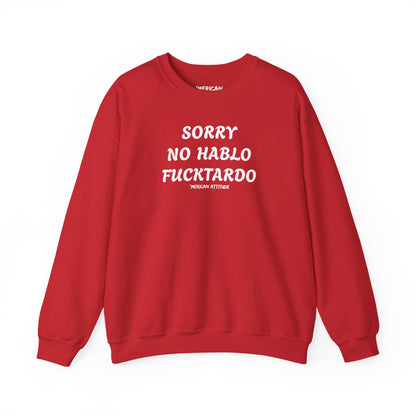 Sorry No Hablo Sweatshirt