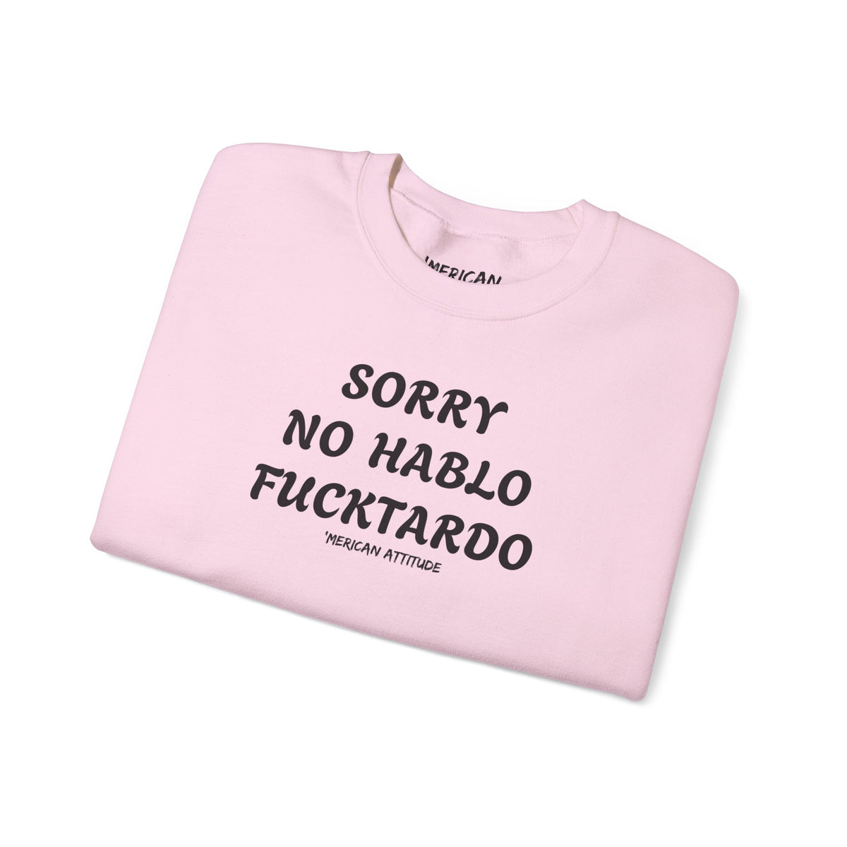Sorry No Hablo Sweatshirt