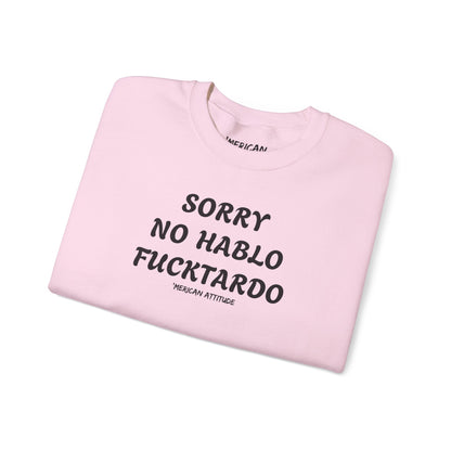 Sorry No Hablo Sweatshirt