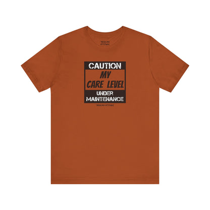 Care Level T-Shirt