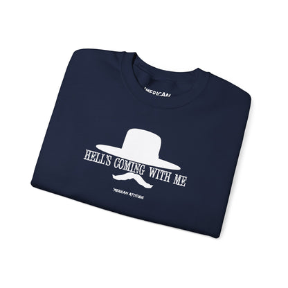 Hell's Coming With Me Sweatshirt