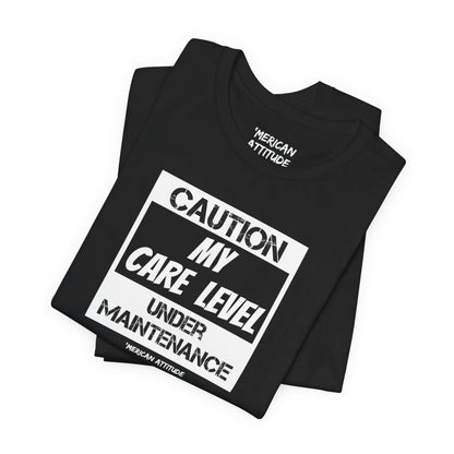 Care Level T-Shirt