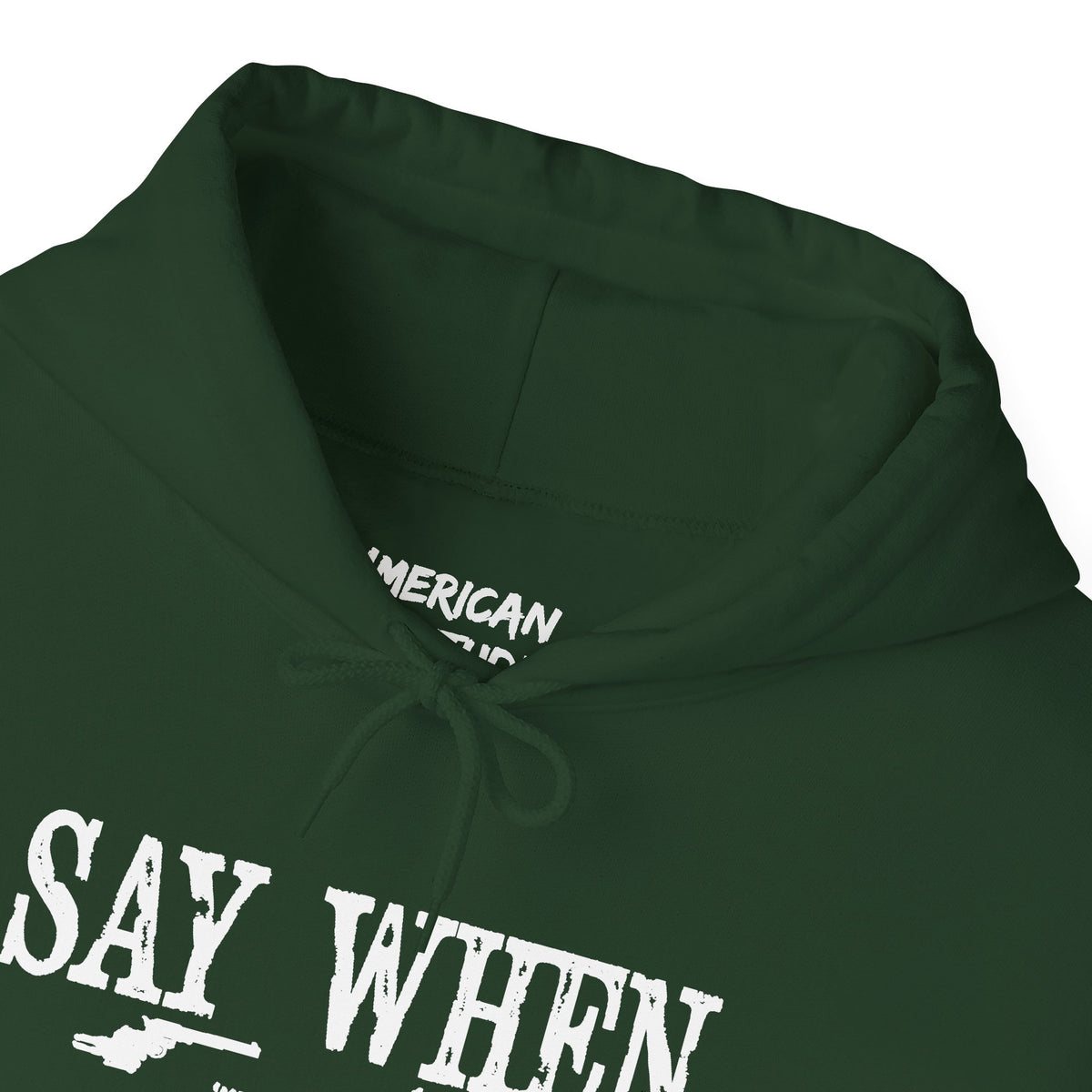 Say When Hoodie