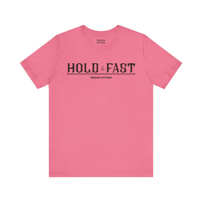 HOLD FAST T-Shirt