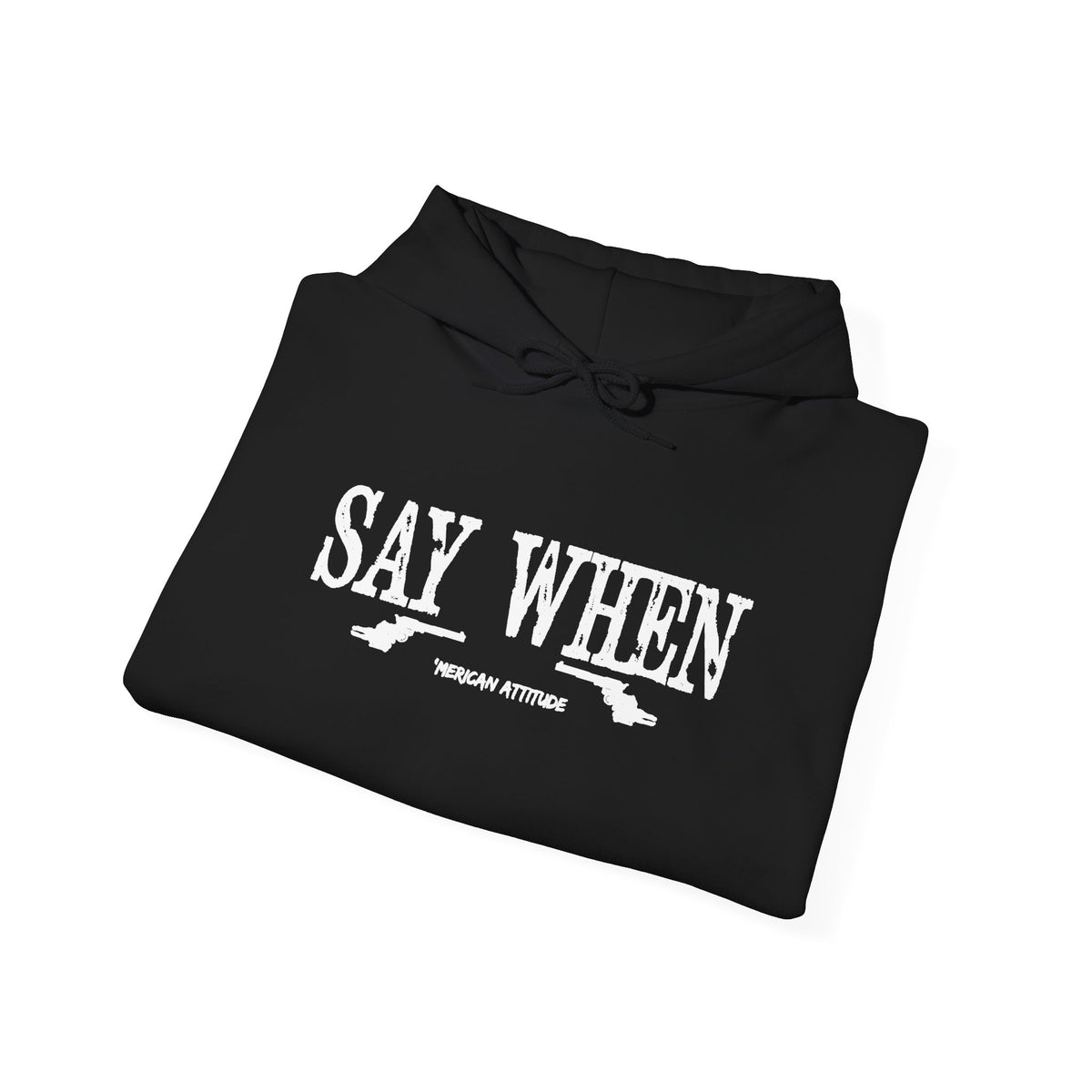 Say When Hoodie