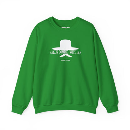 Hell's Coming With Me Sweatshirt