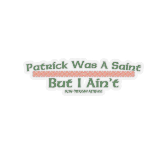 Ain't No Saint Sticker (Green)