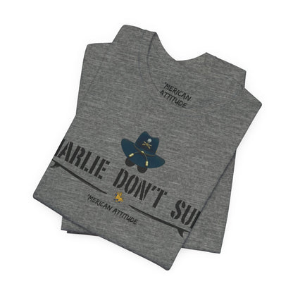 Charlie Don't Surf T-Shirt