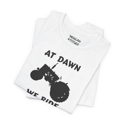 At Dawn We Ride (Farm) T-Shirt