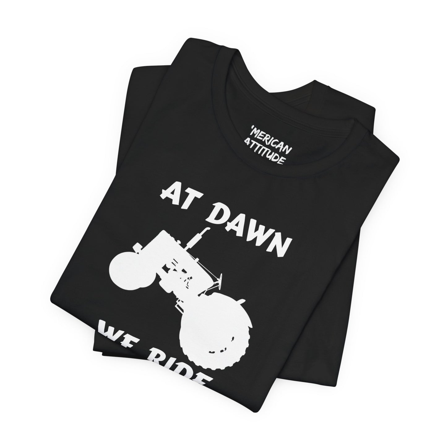 At Dawn We Ride (Farm) T-Shirt