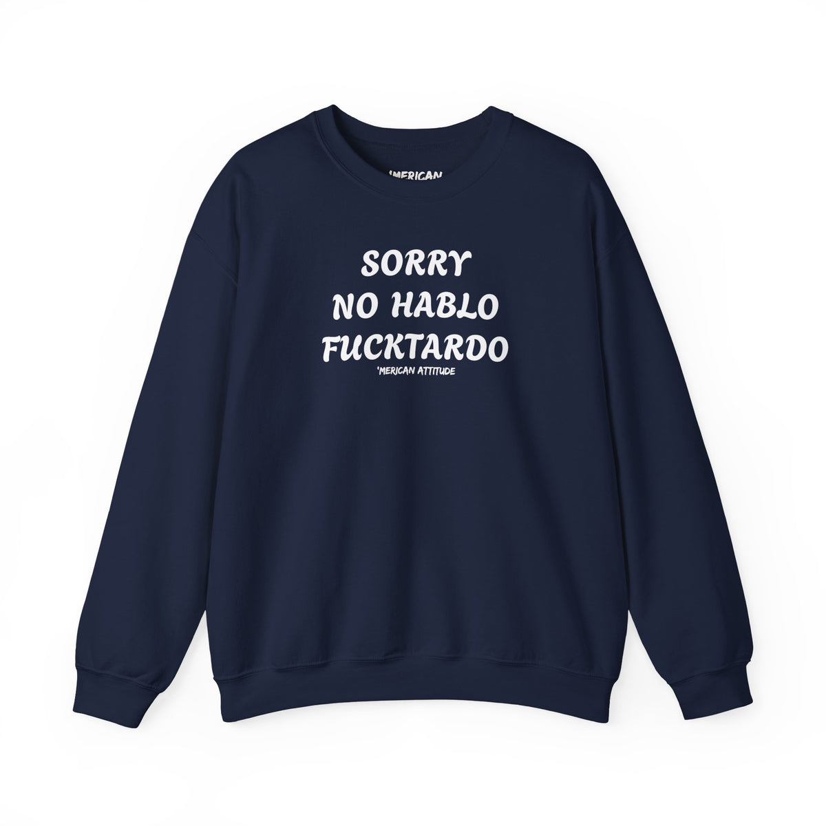 Sorry No Hablo Sweatshirt