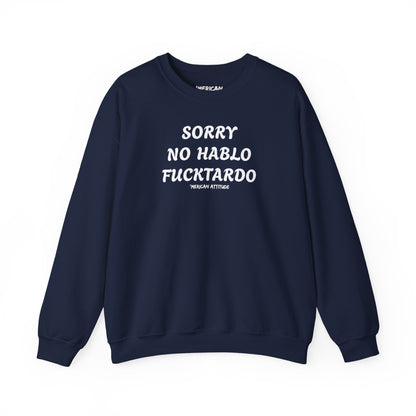 Sorry No Hablo Sweatshirt