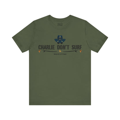 Charlie Don't Surf T-Shirt