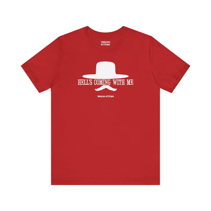 Hell's Coming With Me T-Shirt