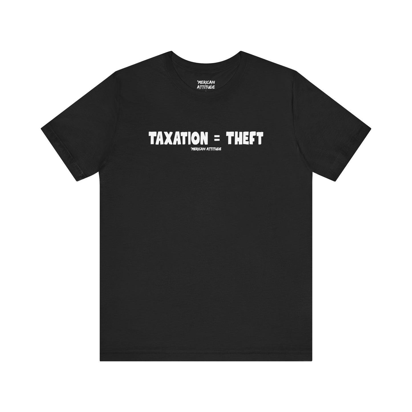 Taxation = Theft T-Shirt