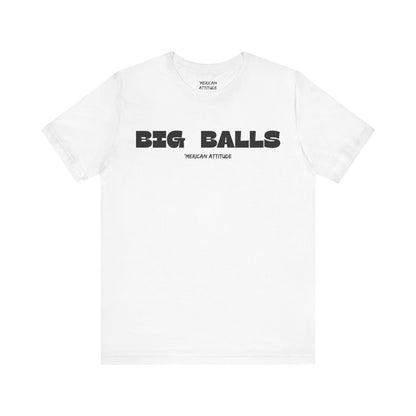 Big Balls T-Shirt