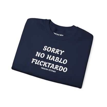 Sorry No Hablo Sweatshirt