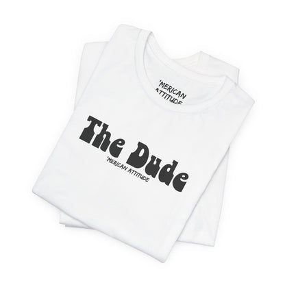The Dude T-Shirt