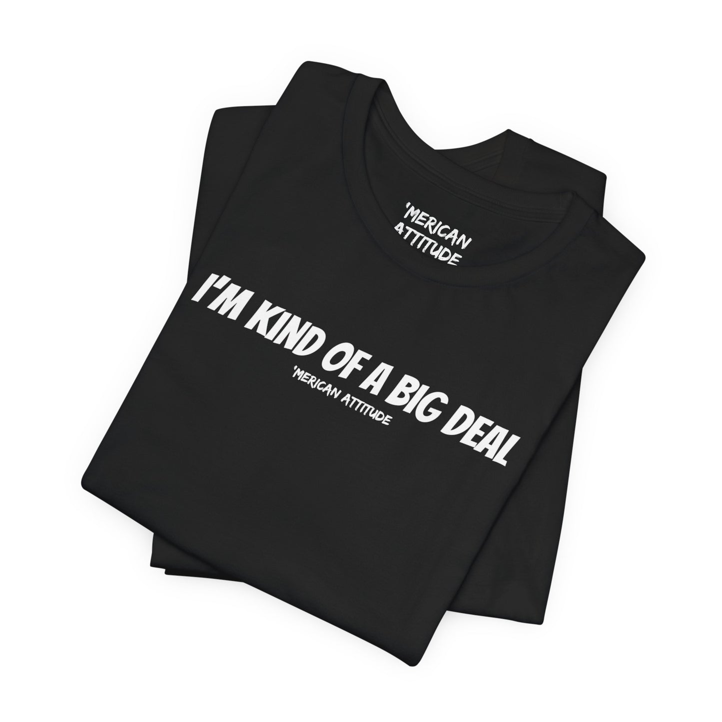 Big Deal T-Shirt