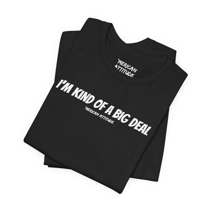 Big Deal T-Shirt