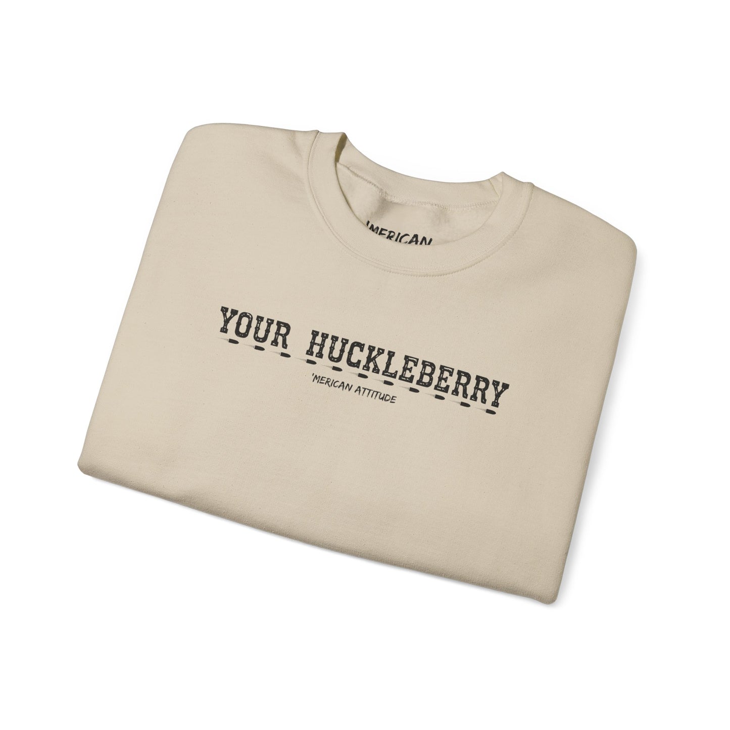 Your Huckleberry Sweatshirt