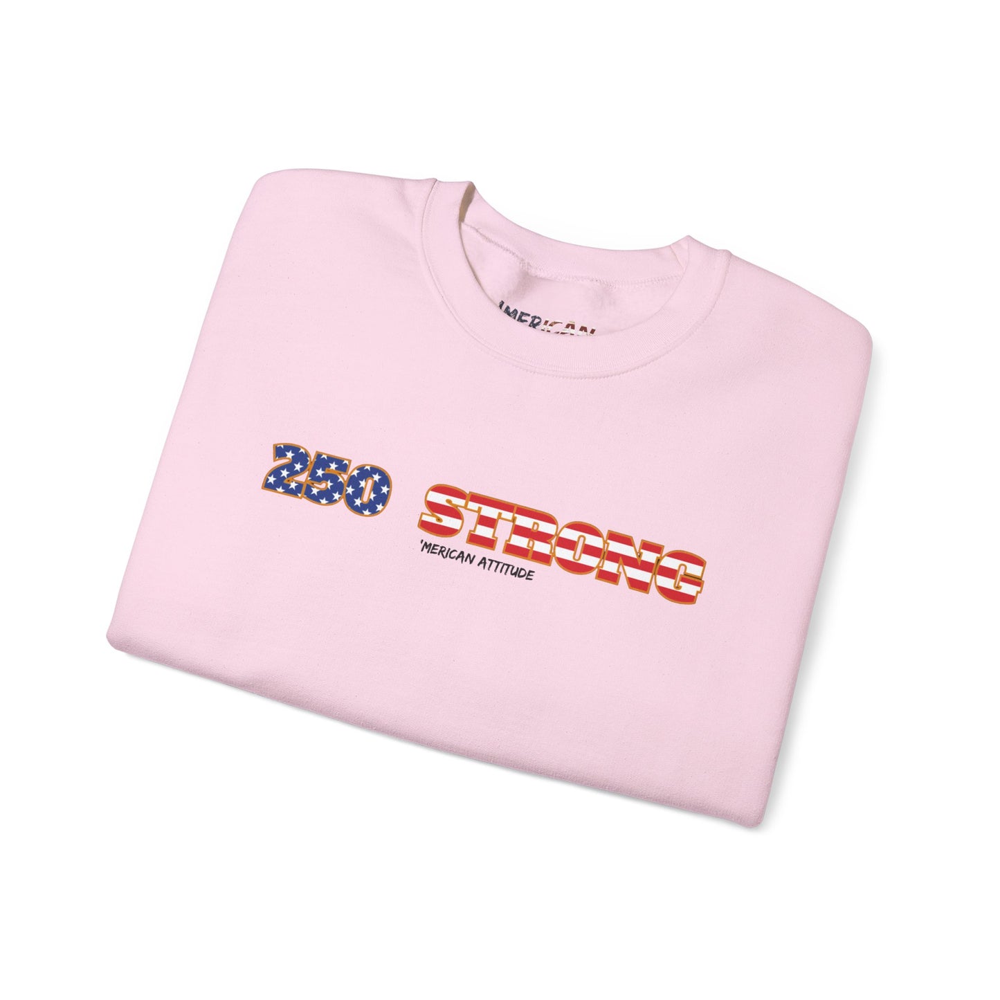 250 STRONG Sweatshirt 1