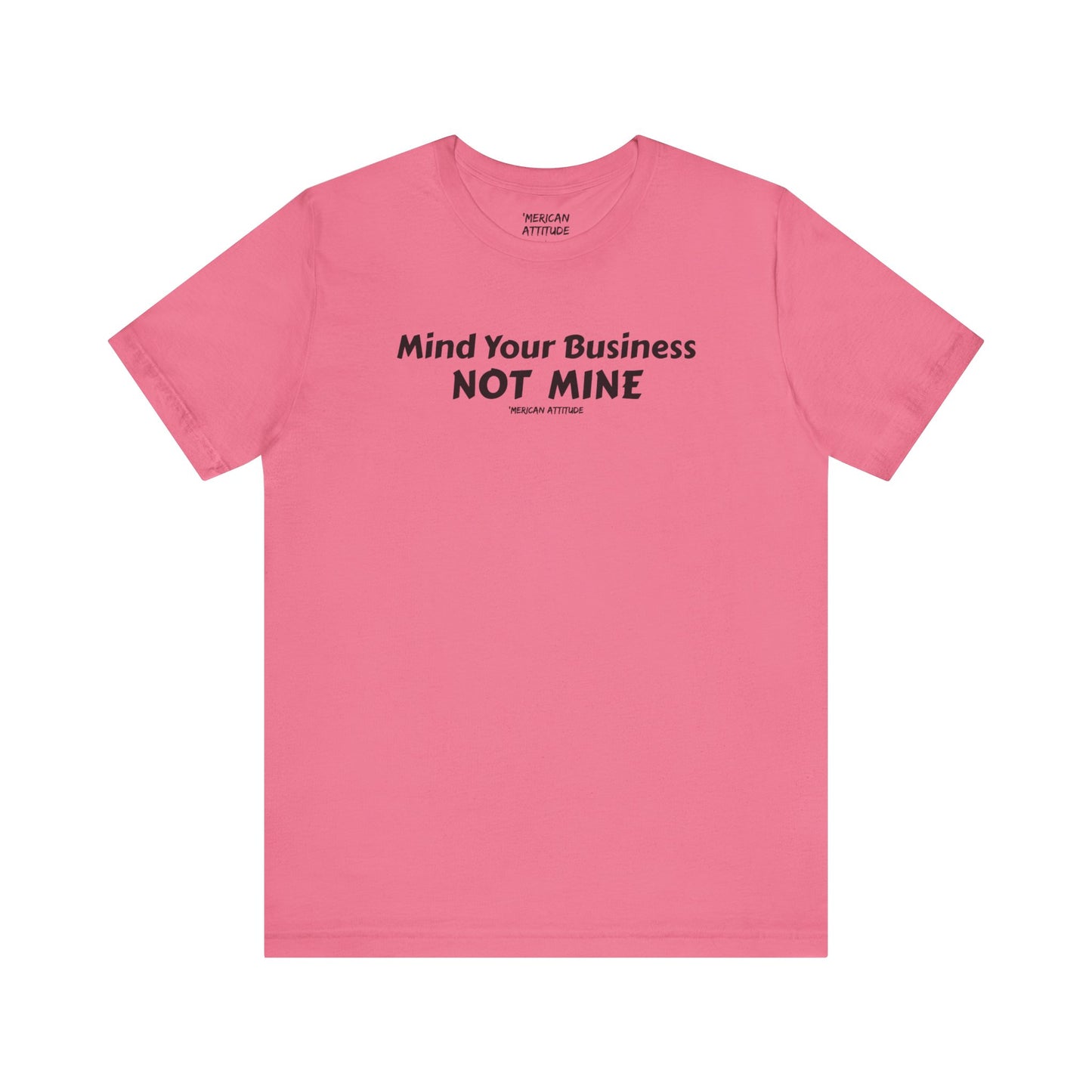 Mind Your Business T-Shirt