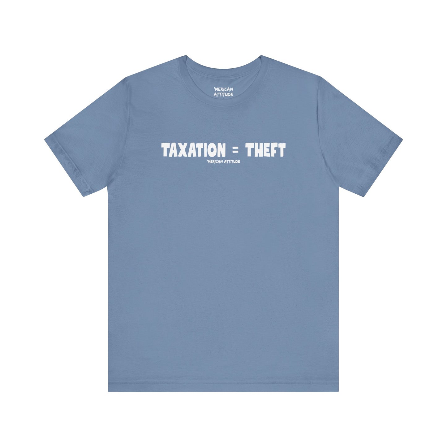 Taxation = Theft T-Shirt