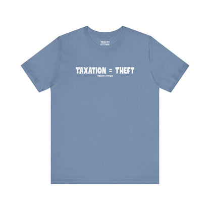 Taxation = Theft T-Shirt