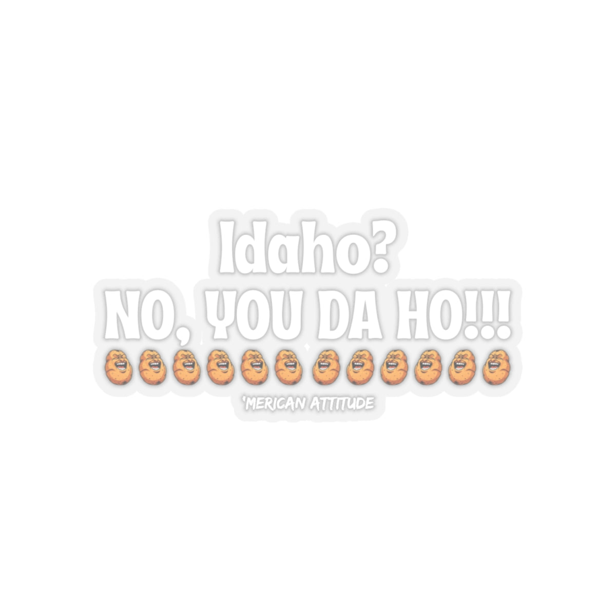 Idaho? Sticker (White)