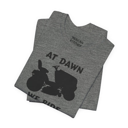 At Dawn We Ride (Lawn) T-Shirt