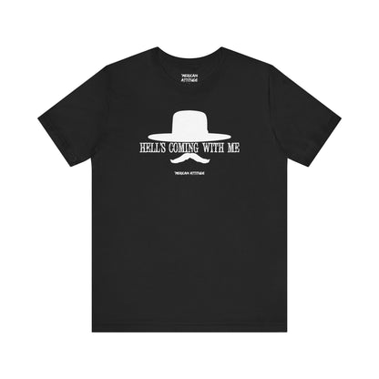 Hell's Coming With Me T-Shirt